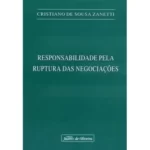 Responsabilidade pela Ruptura das Negociações - Cristiano de Sousa Zanetti